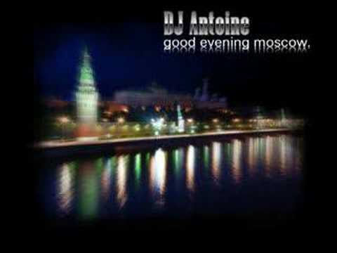 DJ Antoine - Good Evening Moscow [Live in Moscow]
