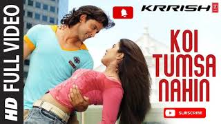 Download lagu कोई तुम सा नहीं | koi tum sa nahin | krrish | hrithik roshan | priyanka chopra | #koitumsanhi mp3