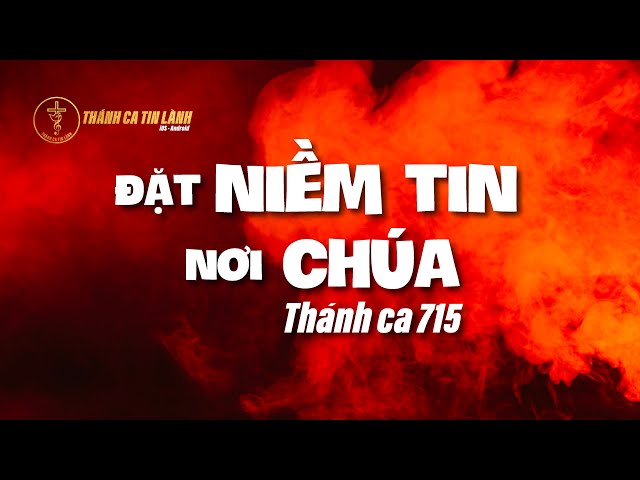 THÁNH CA 715 | ĐẶT NIỀM TIN NƠI CHÚA | KARAOKE THÁNH CA TIN LÀNH