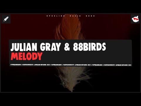 Julian Gray & 88Birds - Melody (Extended Mix)