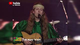 The Kelly Family - Too many Ways | Tough Road Live Concert 1994