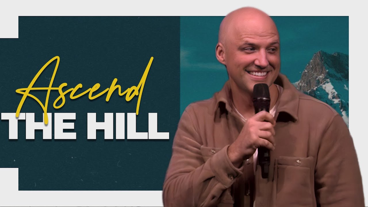 Ascend The Hill âAscend The Hill Take The Mountainâ | Pastor Aron Kirk