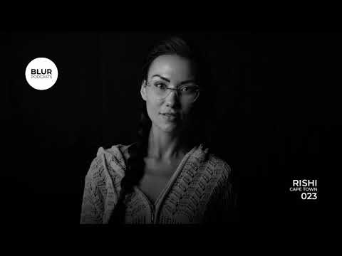 Blur Podcasts 023 - Rishi (Cape Town)