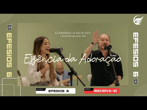 GABRIELA ROCHA, DAVID QUINLAN - ESSÊNCIA DA ADORAÇÃO (AUDIO OFICIAL)