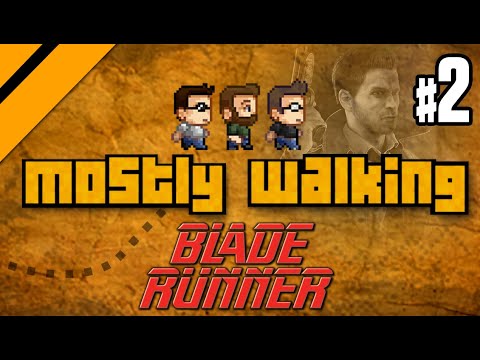 Mostly Walking - Blade Runner (1997) P2
