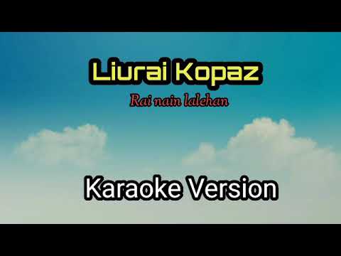 Liurai kopaz - Rai nain lalehan (Karaoke version)Audicity