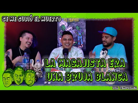 Se me subió el muerto - EP71 La masajista era una bruja blanca