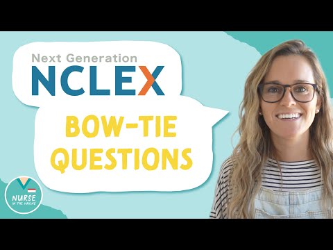 Bow Tie Questions on the NCLEX! | Next Generation NCLEX (NGN) New Question Types