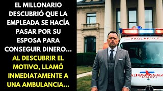 EL MILLONARIO DESCUBRIÓ QUE LA EMPLEADA SE HACÍA PASAR POR SU ESPOSA PARA CONSEGUIR DINERO...