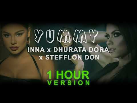 INNA x Dhurata Dora x Stefflon Don - Yummy (1 Hour)