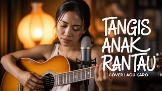 Download lagu COVER - TANGIS ANAK RANTAU || LAGU KARO mp3