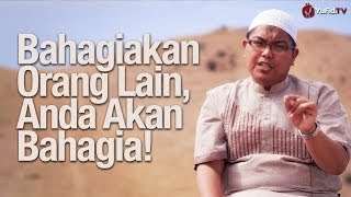 Nasehat Islami: Bahagia dengan Membahagiakan Orang Lain - Ustadz Firanda Andirja, MA.
