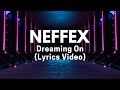 Neffex Dreaming On Lyrics Video
