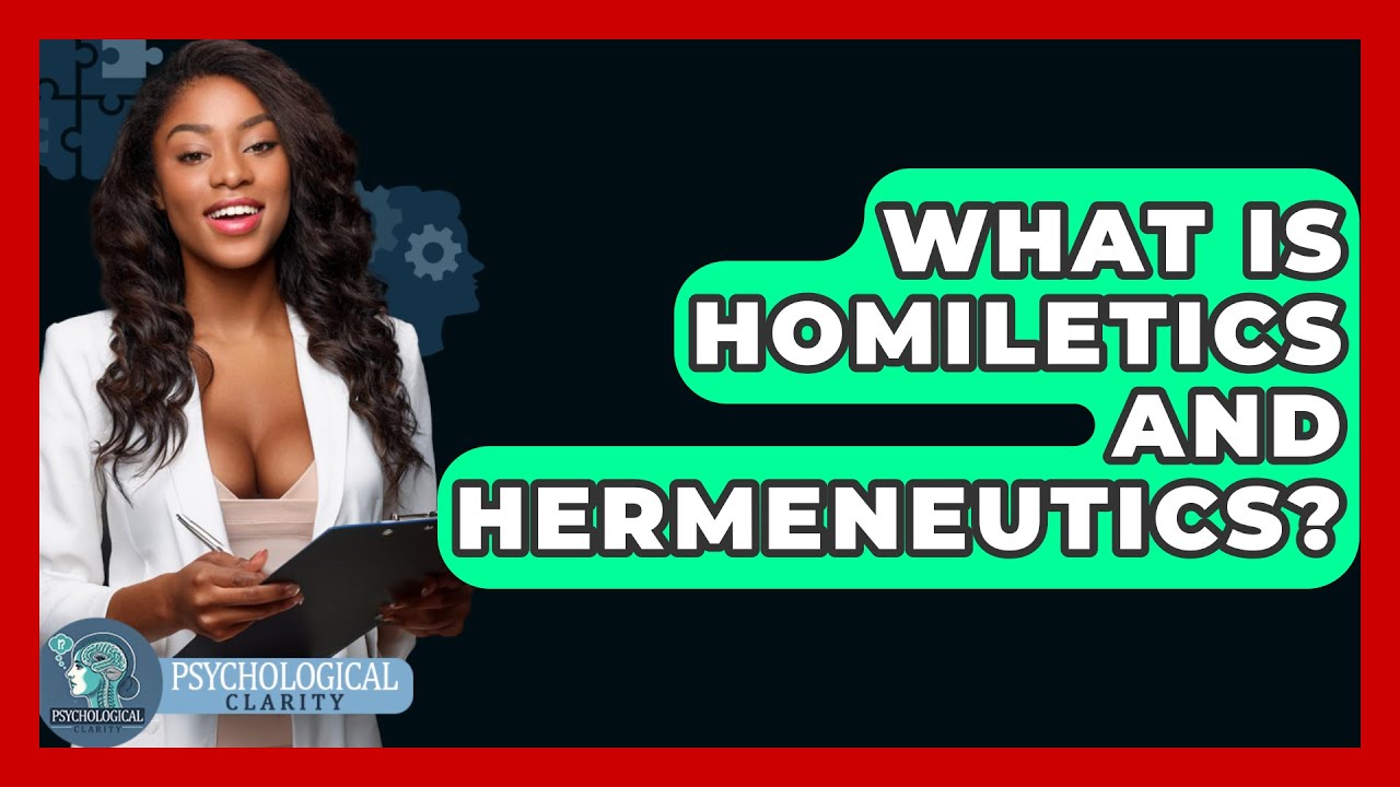 What Is Homiletics And Hermeneutics? - Philosophy Beyond