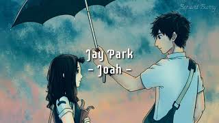 Download lagu Lirik lagu Jay Park ' Joah ' [Sub Indo] || Terjemahan Indonesia mp3