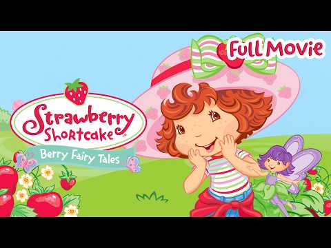 Berry Fairy Tales ✨🦋 | Full Movie | Strawberry Shortcake - Kids TV Series, Kingdom Kids Zone - Strawberry Shortcake - WildBrain