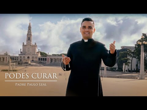 Podes Curar - Padre Paulo Leal