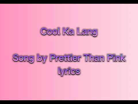 Cool Ka Lang-by Prettier Than Pink(lyrics)🎵