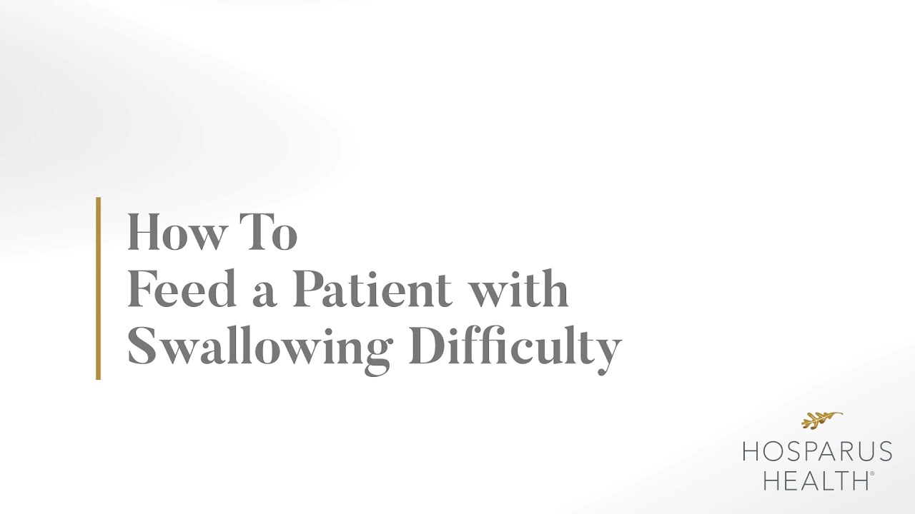 How to Feed a Patient with Difficulty Swallowing/Dysphagia