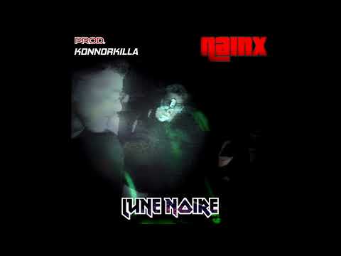 Nainx - Lune noire //Prod : Konnorkilla