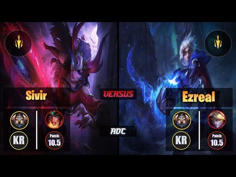 Challenger SIVIR [Lethal Tempo] (ADC) VS  EZREAL - Challenger KR Patch 10.5