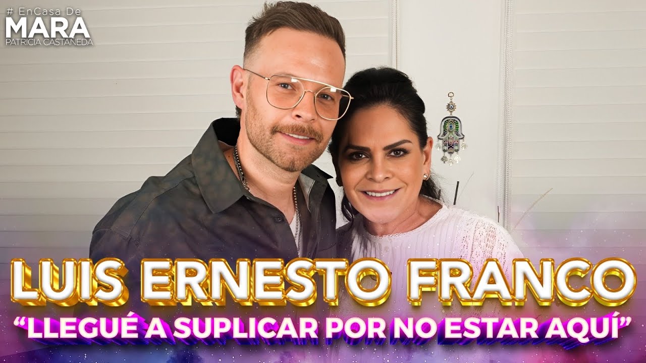 LUIS ERNESTO FRANCO: “LO TENÍA TODO Y ODIABA MI VIDA” | #EnCasaDeMara