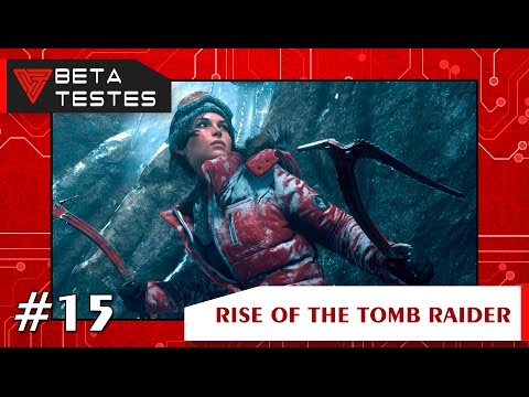 Maria da Penha para todos! - Rise of the Tomb Raider - Beta Plays #15