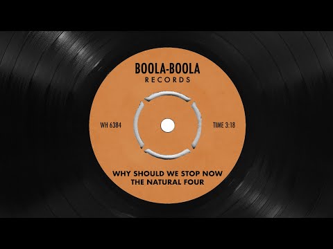 The Natural Four - Why Should We Stop Now (Official Audio) | Boola-Boola Records