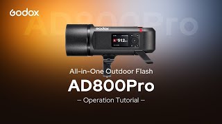 Godox AD800Pro All-in-one Outdoor Flash | Operation Tutorial