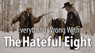 Everything Wrong With The Hateful Eight In 11 Minutes Or Less