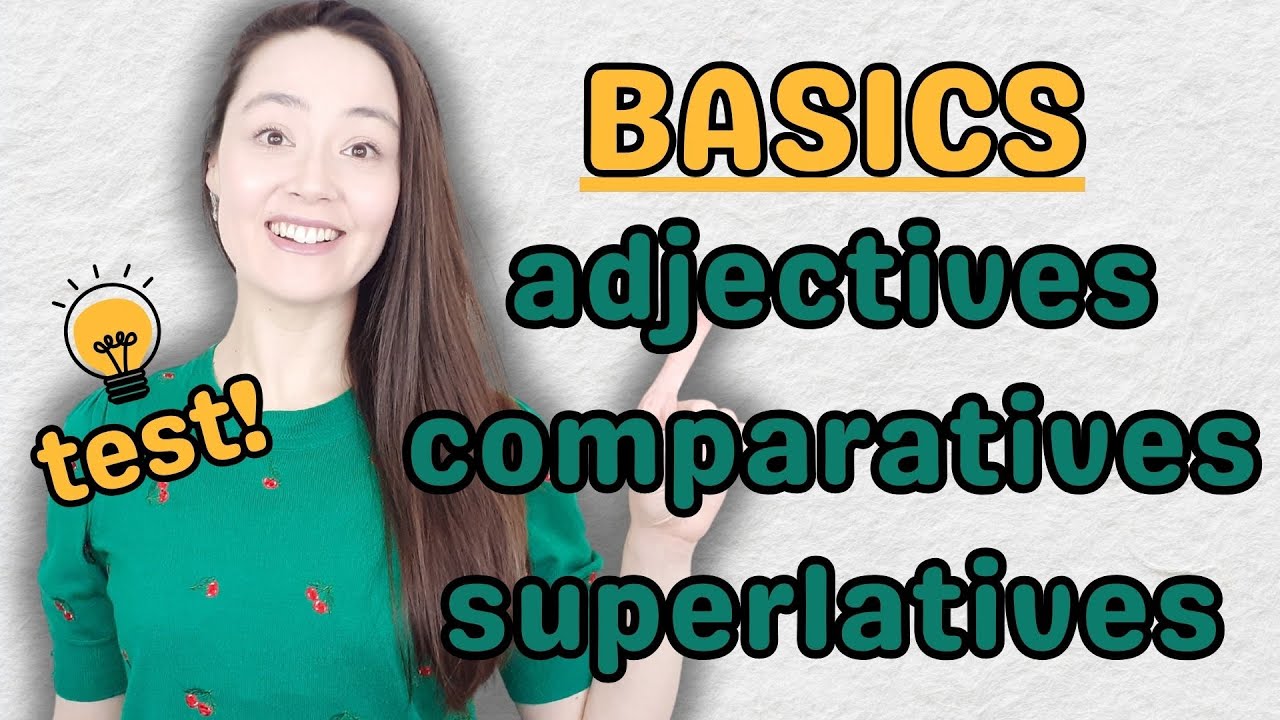 BASICS: adjectives, comparatives, superlatives PLUS TEST | adjectives in English grammar
