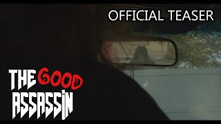 THE GOOD ASSASSIN - Teaser Trailer
