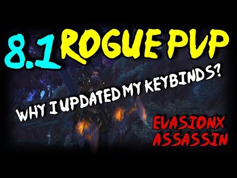8.1 BFA Rogue PvP - Why I decided to Update my Keybinds - Check Description!