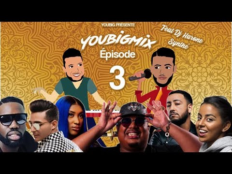 #YOUBIGMIX - EPISODE 3 Ft Harone Synthé (MarwaLoud, Vegedream, AyaNakamura, Naza, LAlgérino, Lacrim)