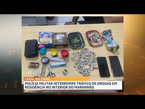 Casal é preso por suspeita de tráfico de drogas em Bom Lugar, no MA