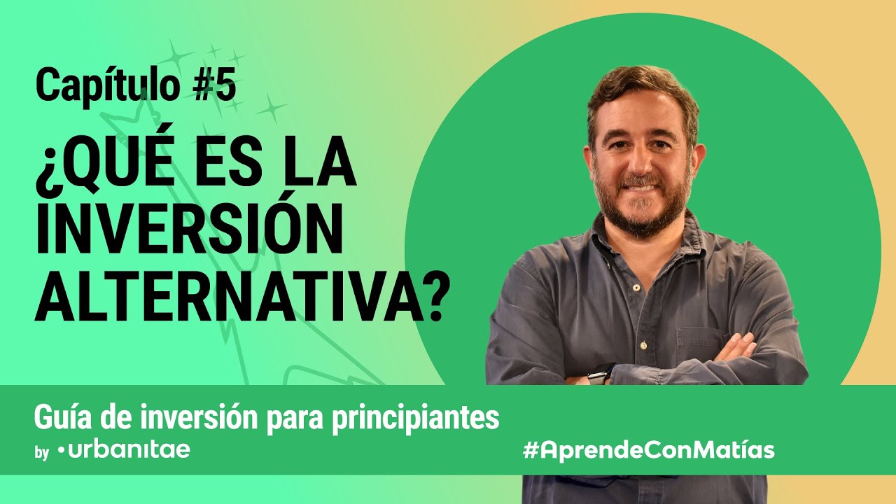 Capitolo 5: Che cos'è l'investimento alternativo? #AprendeConMatías