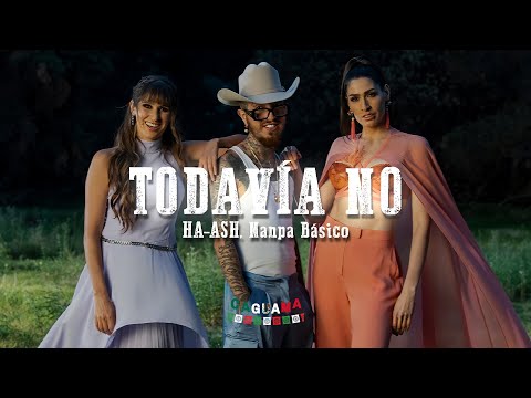 HA-ASH, Nanpa Básico - Todavía no (Letra/Lyrics)