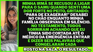Minha irmã se recusou a ligar para o socorro, gritou “para de exagerar!” — até o médico entrar e...