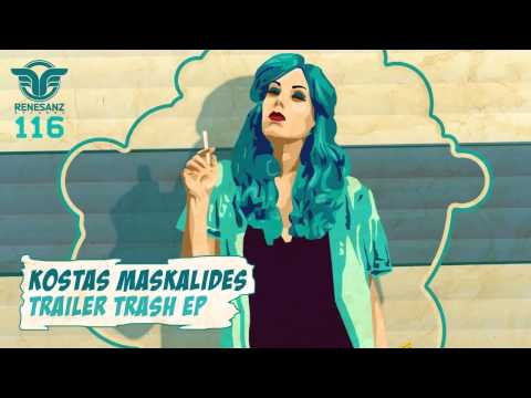 Kostas Maskalides - Trailer Trash (Original Mix) [RENESANZ]