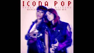 Icona Pop - Ready for the Weekend (Marcelo de Mora Edit)