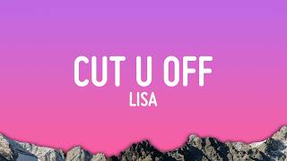 Download lagu LISA - Cut U Off (Lyrics) mp3