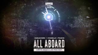 Bassjackers vs D'Angello & Francis - All Aboard (Dimitri Vegas & Like Mike Edit)