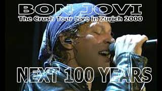 Bon Jovi - Next 100 Year ( Live in Zurich 2000 ) AUDIO