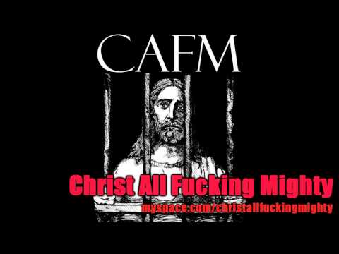 Christ All Fucking Mighty - Wrath