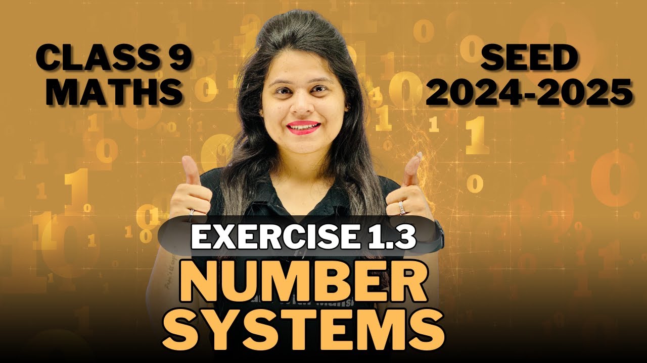 Number Systems | Exercise 1.3 | Chapter 1 | SEED 2024-2025