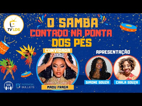 PROGRAMA O SAMBA CONTADO NA PONTA DOS PÉS COM MADU FRAGA