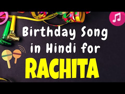 Birthday Song for Rachita | Happy Birthday Rachita Song | Happy Birthday rachita Song hindi