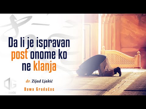 DA LI JE ISPRAVAN POST ONOME KO NE KLANJA - dr. Zijad Ljakić