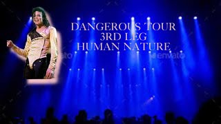 Michael jackson dangerous tour 3rd leg [Human Nature]