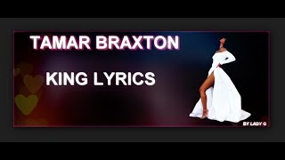 Tamar Braxton- KING LYRICS HD